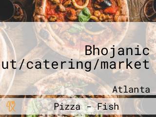 Bhojanic Takeout/catering/market