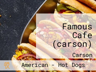 Famous Cafe (carson)