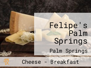 Felipe's Palm Springs