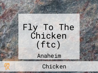 Fly To The Chicken (ftc)