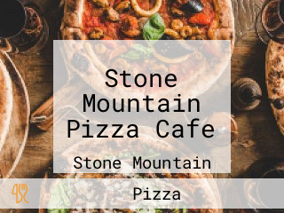 Stone Mountain Pizza Cafe