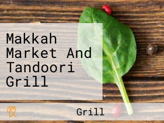 Makkah Market And Tandoori Grill