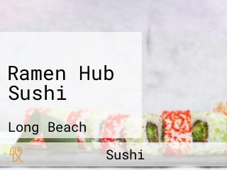 Ramen Hub Sushi