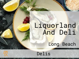 Liquorland And Deli