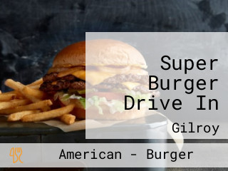 Super Burger Drive In