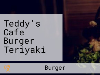 Teddy's Cafe Burger Teriyaki