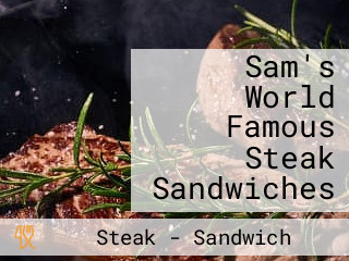 Sam's World Famous Steak Sandwiches