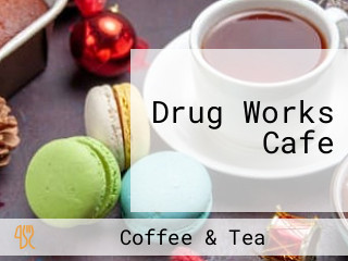 Drug Works Cafe