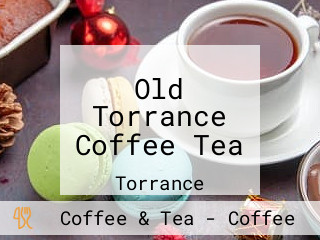 Old Torrance Coffee Tea