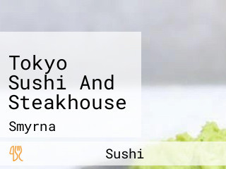 Tokyo Sushi And Steakhouse