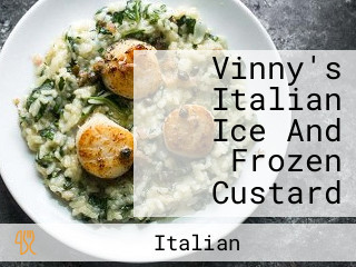 Vinny's Italian Ice And Frozen Custard