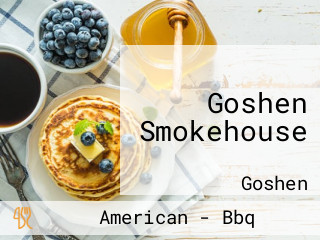 Goshen Smokehouse