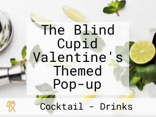 The Blind Cupid Valentine's Themed Pop-up