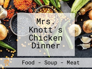 Mrs. Knott's Chicken Dinner