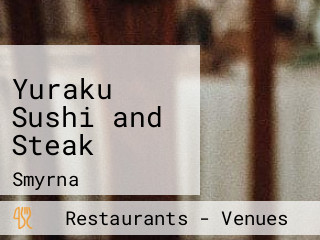 Yuraku Sushi and Steak