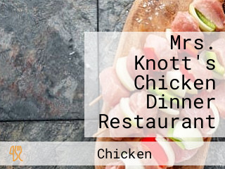 Mrs. Knott's Chicken Dinner Restaurant