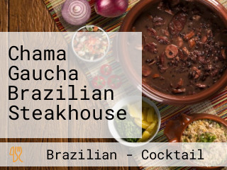 Chama Gaucha Brazilian Steakhouse