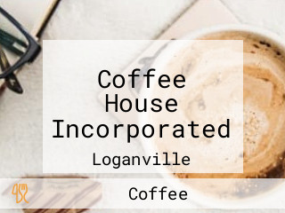 Coffee House Incorporated