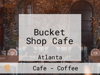 Bucket Shop Cafe