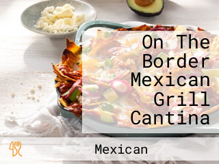 On The Border Mexican Grill Cantina