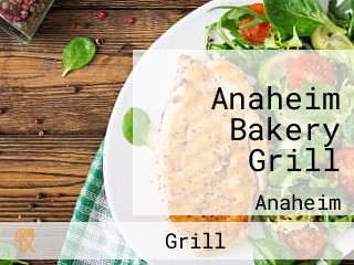 Anaheim Bakery Grill