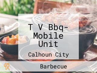 T V Bbq- Mobile Unit