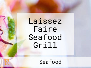 Laissez Faire Seafood Grill