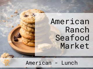 American Ranch Seafood Market