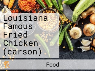 Louisiana Famous Fried Chicken (carson)