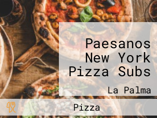 Paesanos New York Pizza Subs