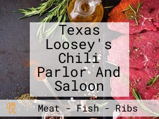 Texas Loosey's Chili Parlor And Saloon