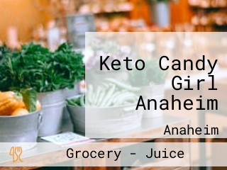 Keto Candy Girl Anaheim