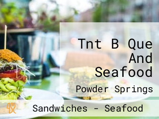 Tnt B Que And Seafood