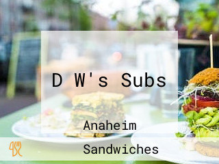 D W's Subs