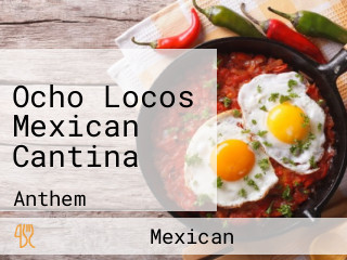 Ocho Locos Mexican Cantina