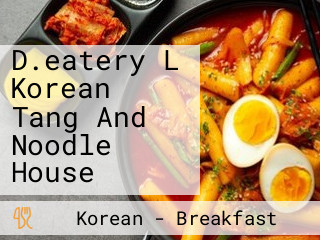 D.eatery L Korean Tang And Noodle House