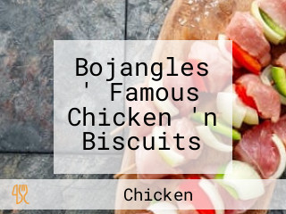 Bojangles ' Famous Chicken 'n Biscuits