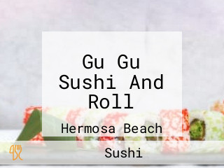 Gu Gu Sushi And Roll