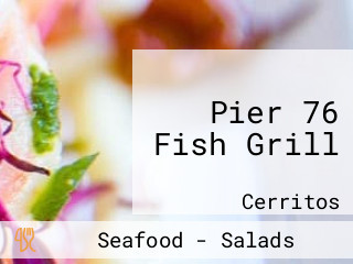 Pier 76 Fish Grill