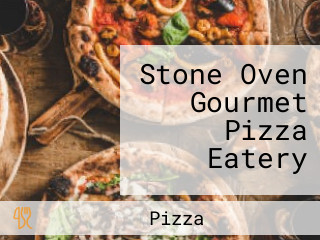 Stone Oven Gourmet Pizza Eatery