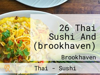 26 Thai Sushi And (brookhaven)