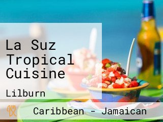 La Suz Tropical Cuisine