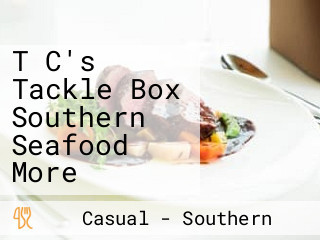 T C's Tackle Box Southern Seafood More