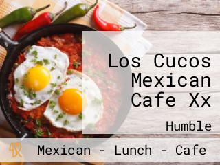 Los Cucos Mexican Cafe Xx