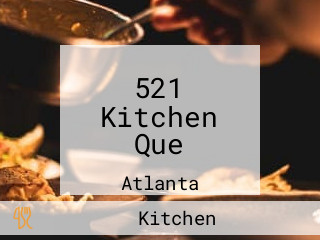 521 Kitchen Que