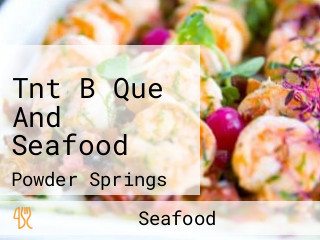 Tnt B Que And Seafood