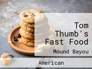 Tom Thumb's Fast Food