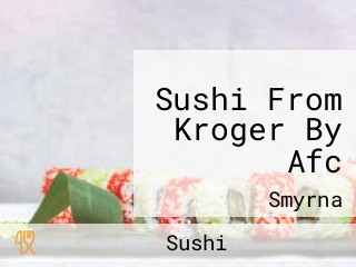 Sushi From Kroger By Afc