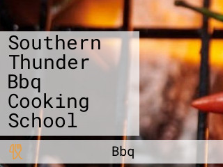 Southern Thunder Bbq Cooking School