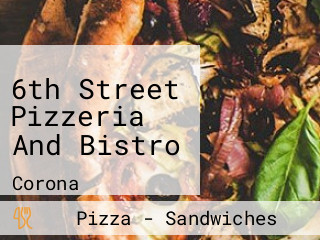 6th Street Pizzeria And Bistro